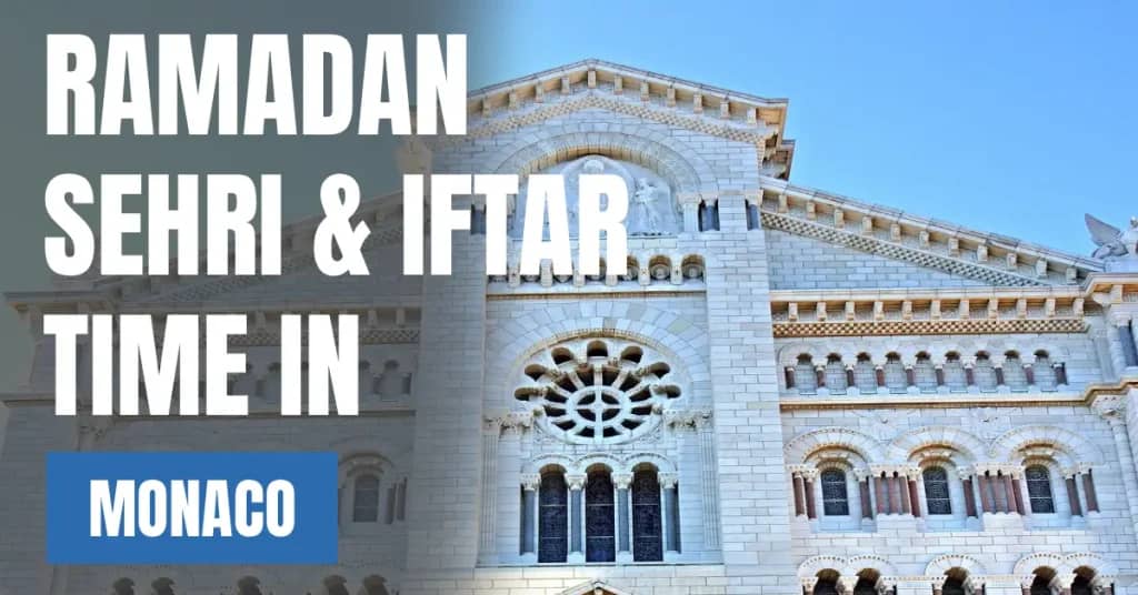 Ramadan 2026 Monaco – Today’s Sehri & Iftar Time in Monaco City