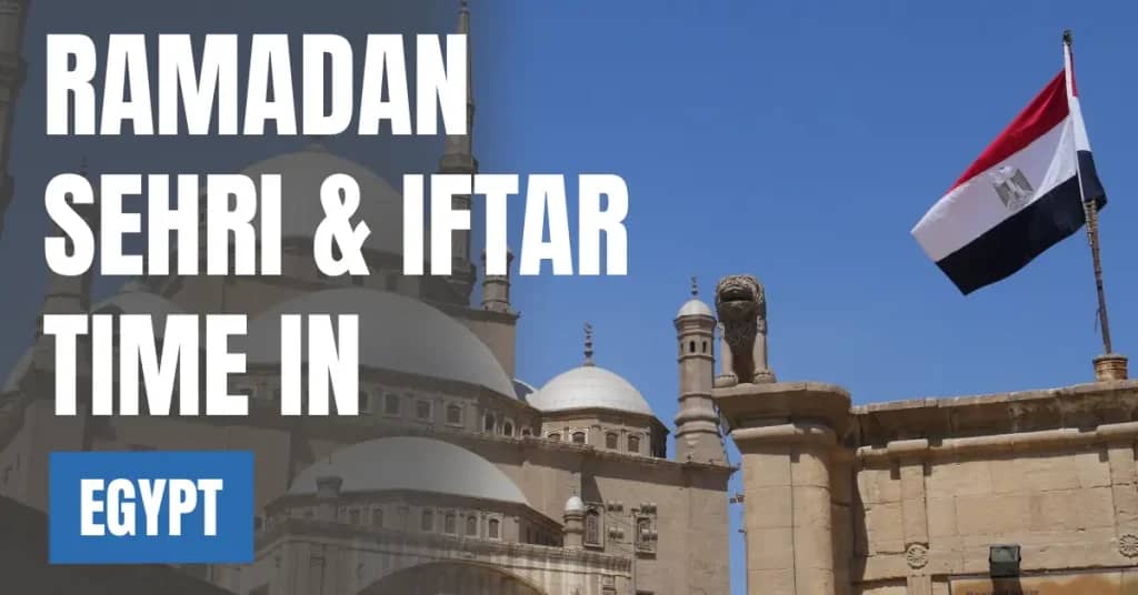 Ramadan 2026 Sehri & Iftar Time in Egypt – 30 Days Ramadan Calendar