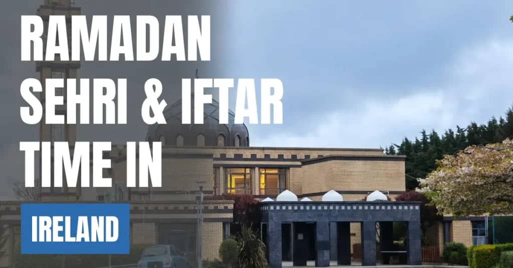 Ramadan 2026 Sehri & Iftar Time in Ireland – 30 Days Calendar (Dublin)