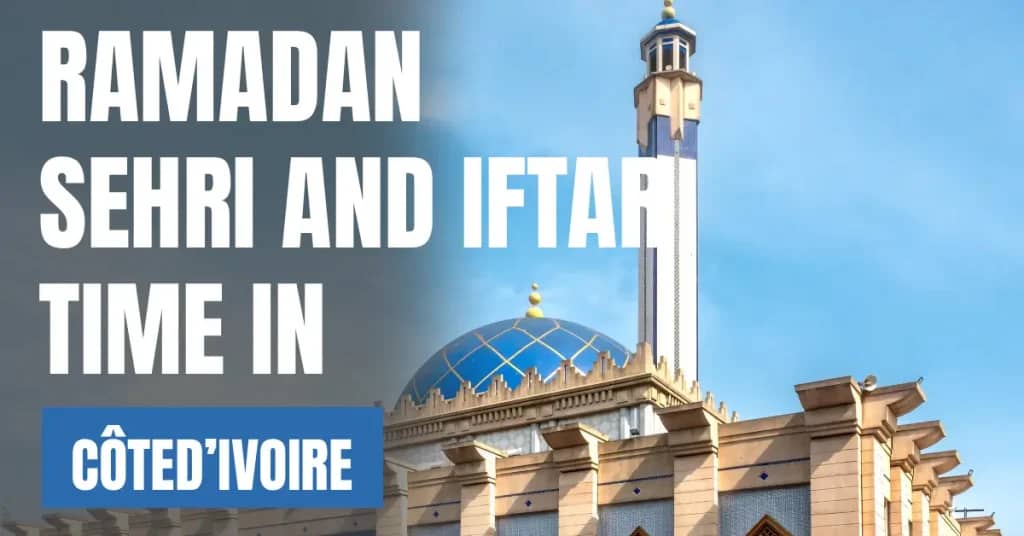 Ramadan 2026 in Côte d’Ivoire – Sehri & Iftar Times, 30 Days Calendar