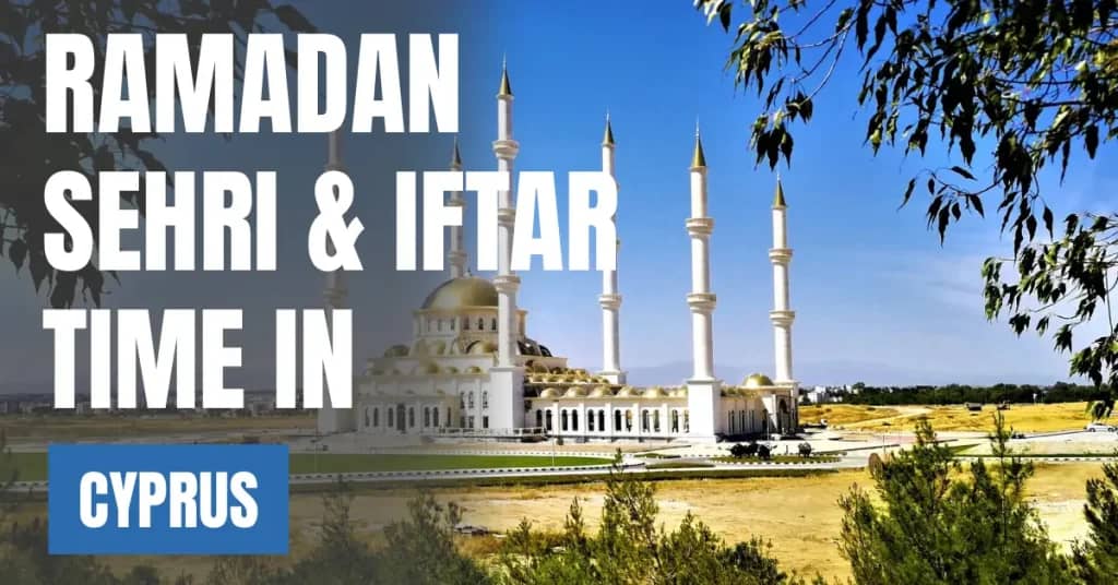 Ramadan 2026 in Cyprus – Sehri & Iftar Times, 30 Days Calendar