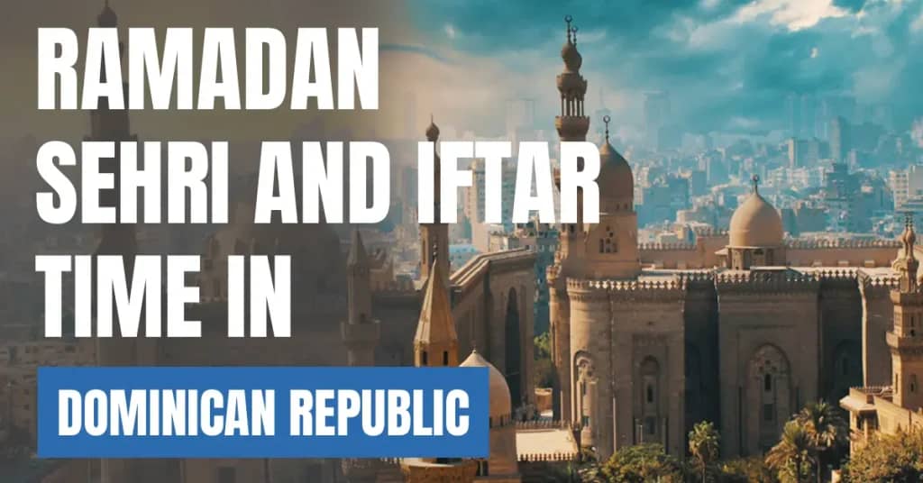 Ramadan 2026 in Dominican Republic – Sehri & Iftar Times, 30 Days Calendar