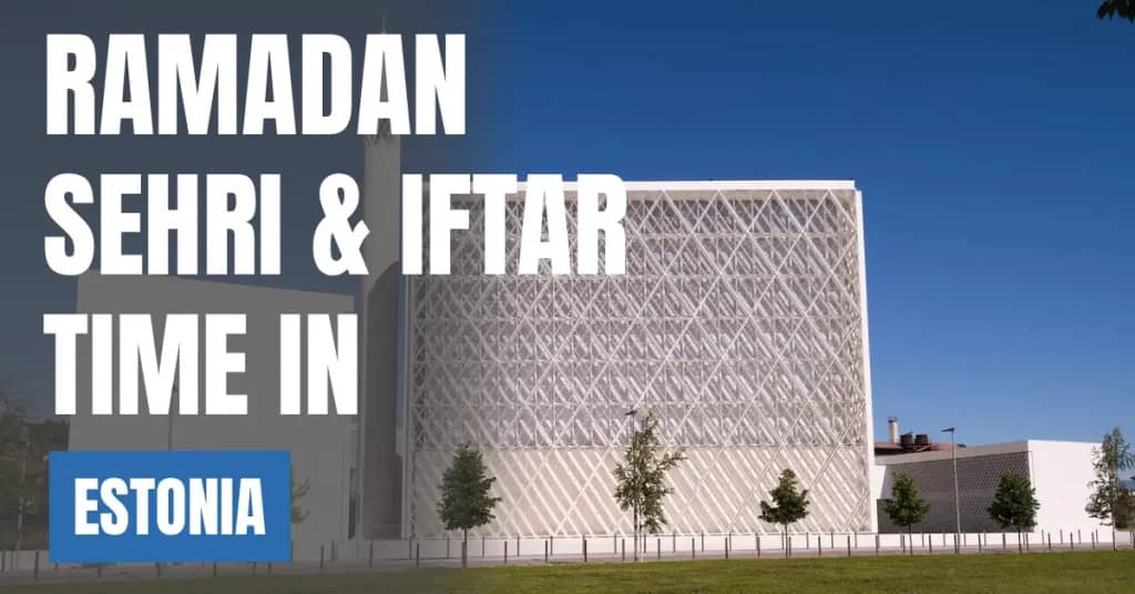 Ramadan 2026 in Estonia – Today Sehri & Iftar Time, 30 Days Calendar