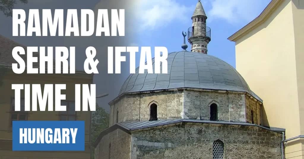 Ramadan 2026 in Hungary – Sehri & Iftar Times, 30 Days Calendar