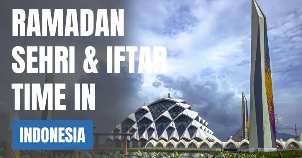 Ramadan 2026 in Indonesia – Sehri & Iftar Times, 30 Days Calendar