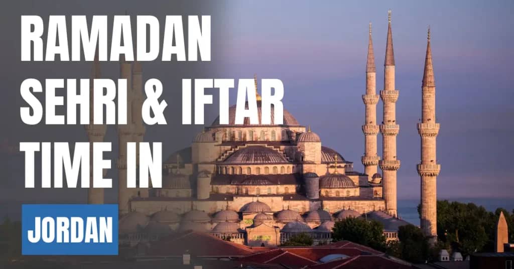 Ramadan 2026 in Jordan – Sehri & Iftar Times in Amman