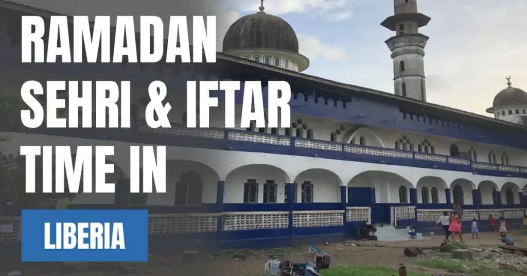 Ramadan 2026 in Liberia – Sehri & Iftar Times, 30 Days Calendar & Fasting Hours
