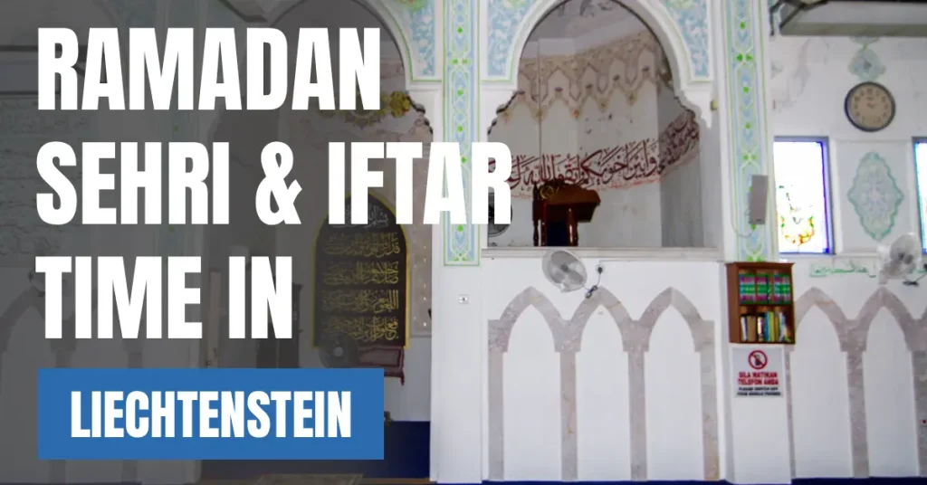 Ramadan 2026 in Liechtenstein – Sehri & Iftar Times, 30 Days Calendar & Fasting Hours