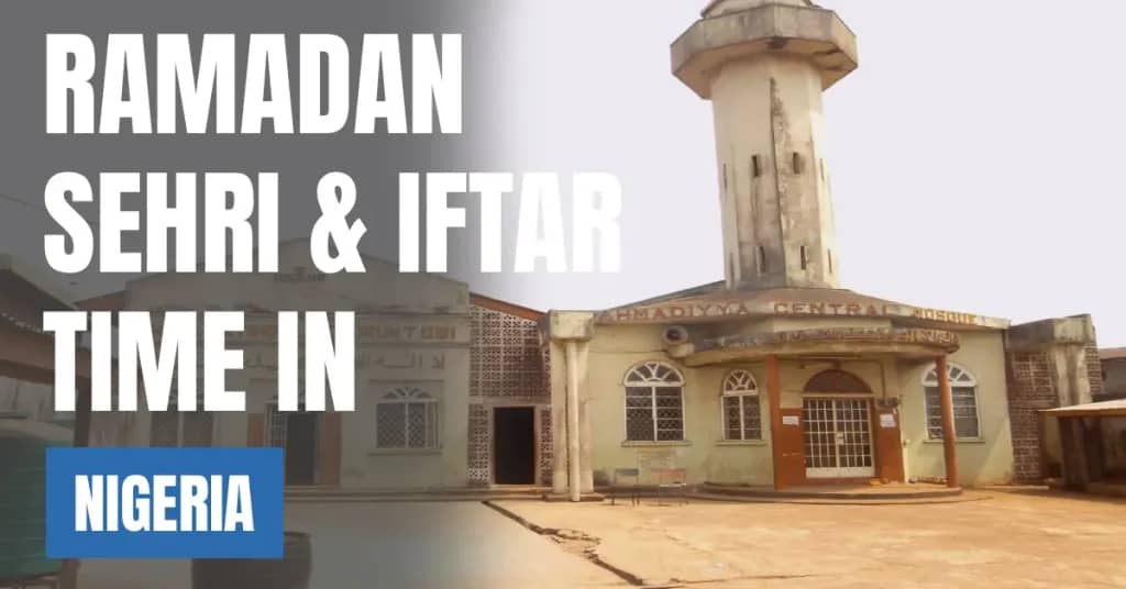 Ramadan 2026 in Nigeria – Sehri & Iftar Time in Abuja