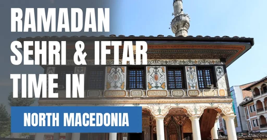 Ramadan 2026 in North Macedonia – Sehri & Iftar Time in Skopje