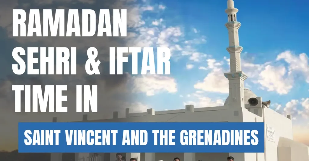 Ramadan 2026 in Saint Vincent and the Grenadines – Sehri & Iftar Time Calendar
