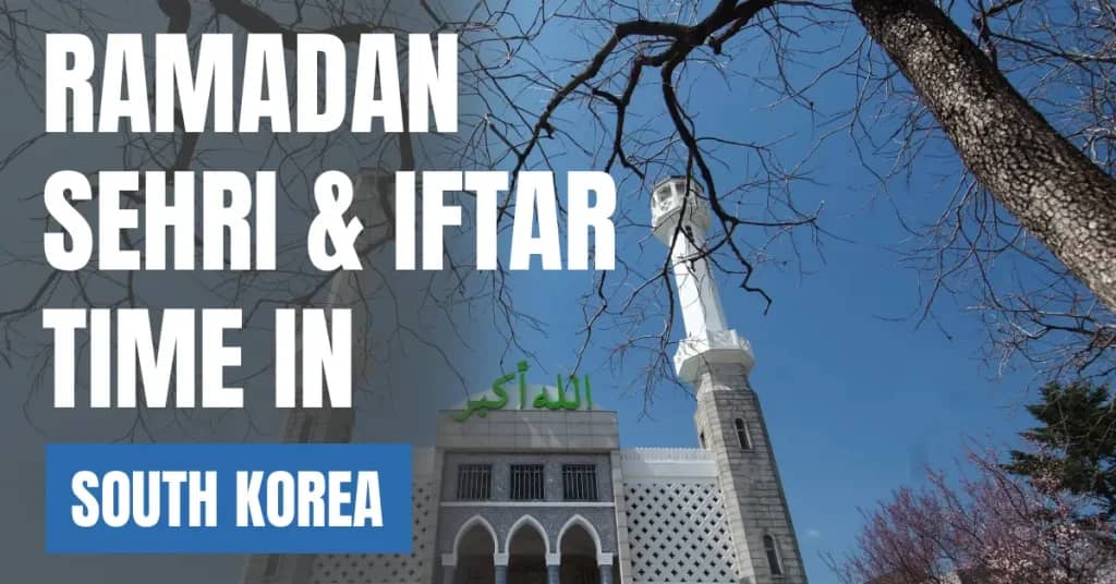 Ramadan 2026 in South Korea – Sehri & Iftar Times in Seoul