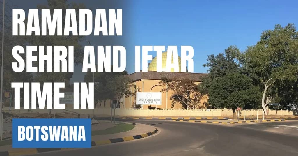 Ramadan Calendar 2026 Botswana – Sehri & Iftar Time Today