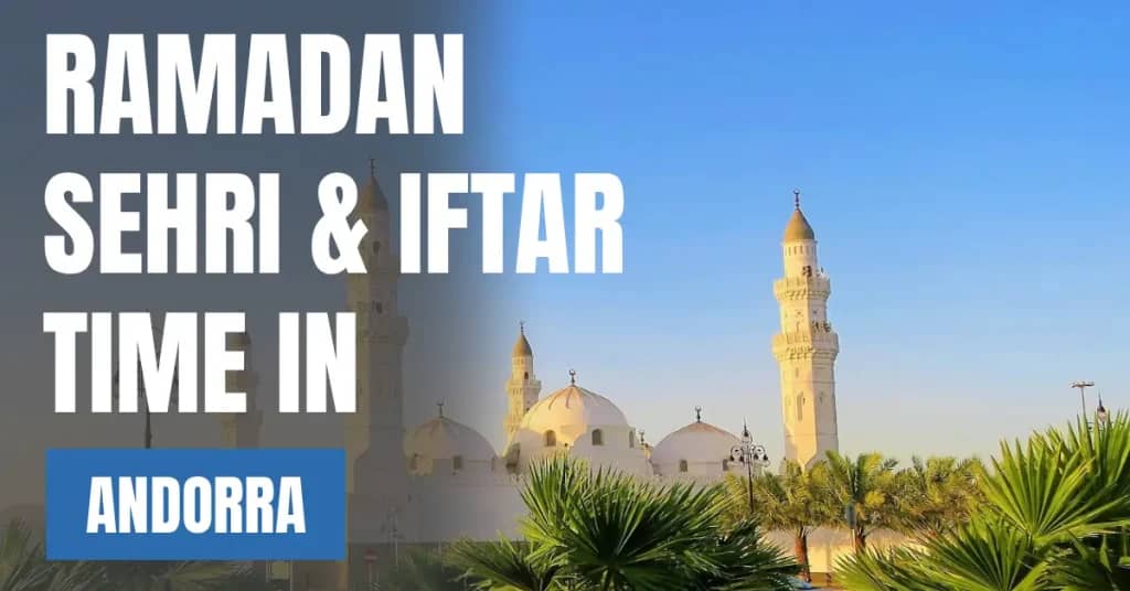 Ramadan Sehri & Iftar Time in Andorra 2026 – 30 Days Calendar for Andorra la Vella