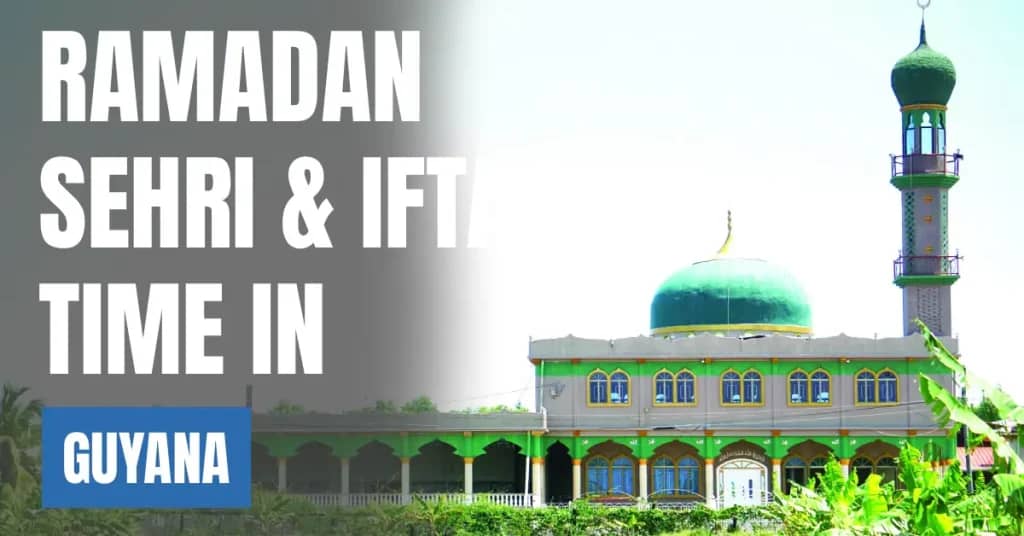 Ramadan Sehri & Iftar Time in Guyana 2026 – 30 Days Calendar (Georgetown)