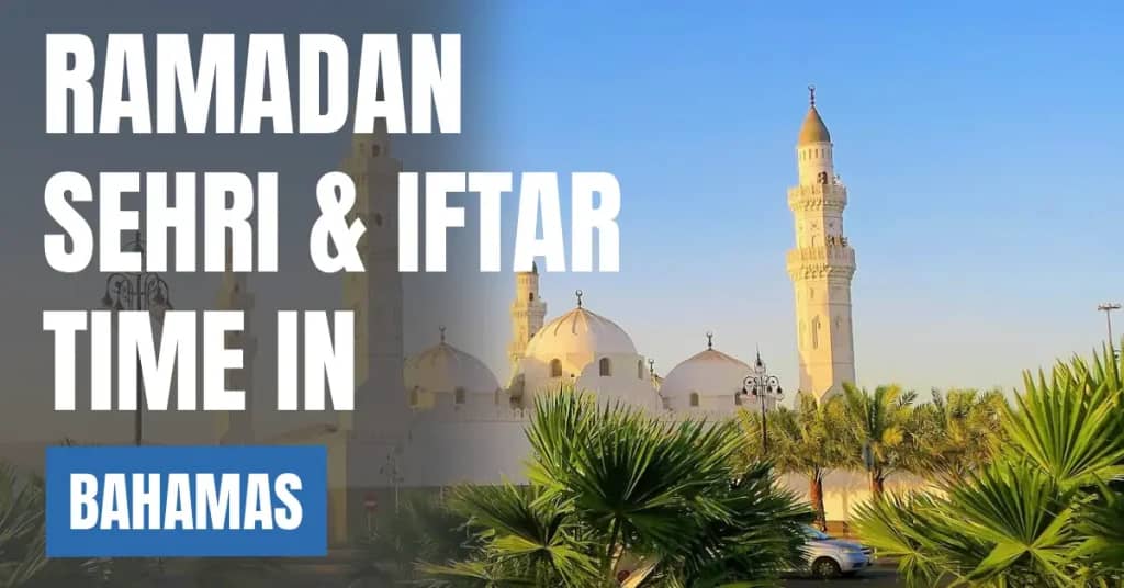 Ramadan 2026 in Bahamas – Sehri & Iftar Time in Nassau