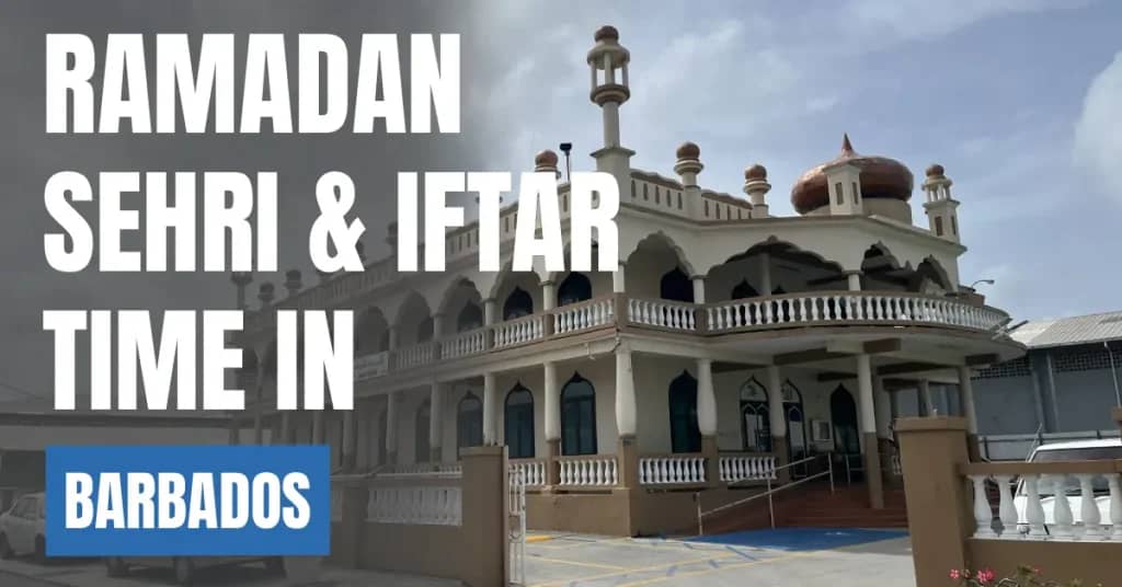 Ramadan 2026 in Barbados – Today’s Sehri & Iftar Time and 30 Days Calendar