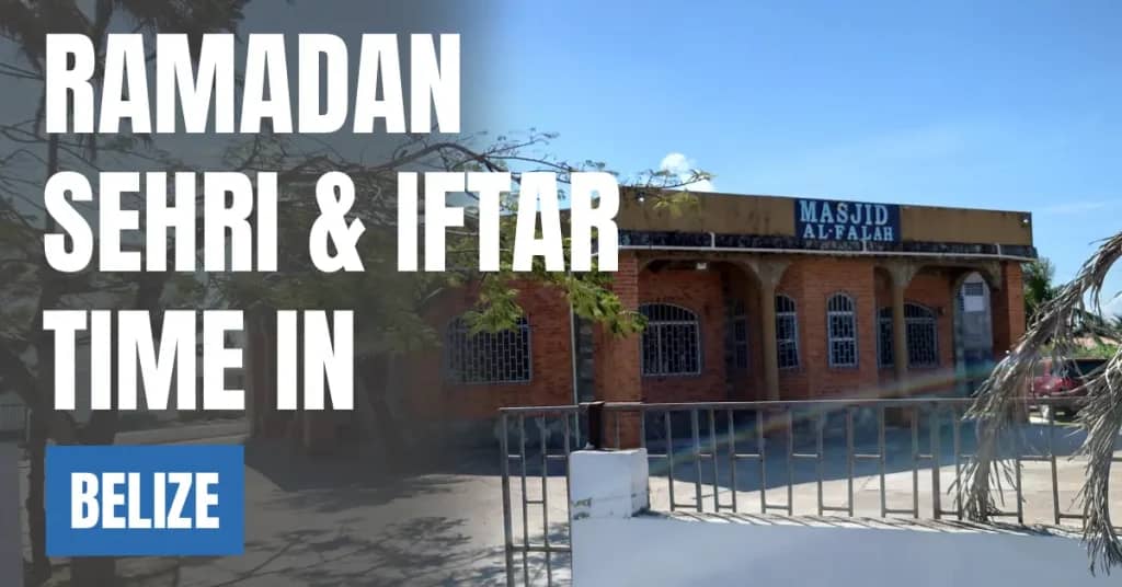Ramadan 2026 Belize – Today’s Sehri & Iftar Time in Belmopan