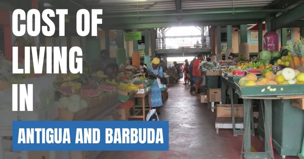 Cost of Living in Antigua and Barbuda 2026: Rent, Prices and Monthly Budgets