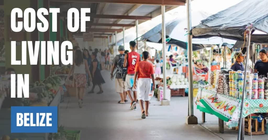 Cost of Living in Belize 2026: Rent, Food, Salaries and Monthly Budget