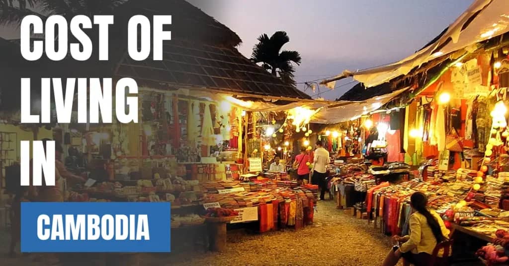 Cost of Living in Cambodia 2026 Guide for Expats and Travelers