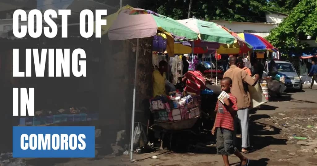 Cost of Living in Comoros 2026: Rent, Food, Salaries and Monthly Costs