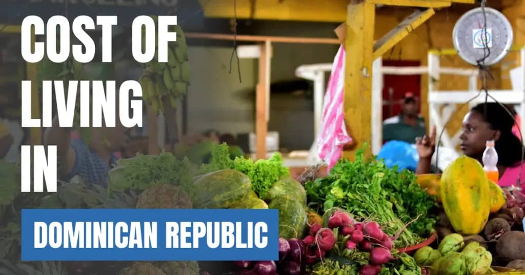 Cost of Living in Dominican Republic 2026 Guide for Expats and Travelers