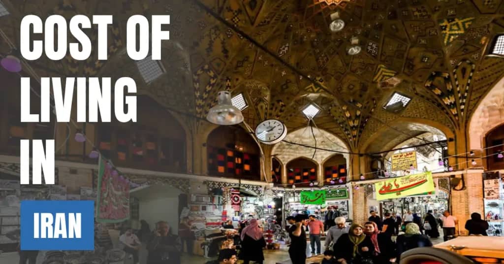 Cost of Living in Iran 2026 Guide for Expats and Travelers