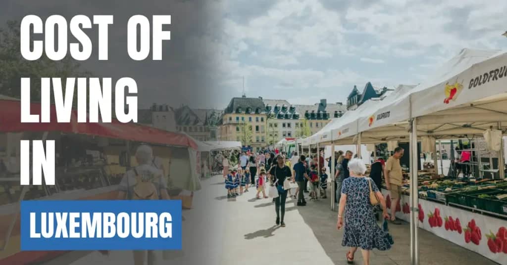 Cost of Living in Luxembourg 2026 Guide for Expats and Travelers