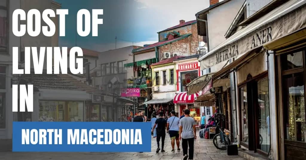 Cost of Living in North Macedonia 2026 Guide for Expats and Travelers