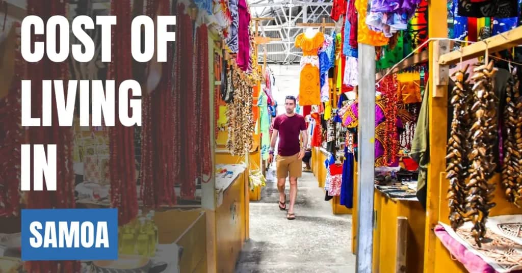 Cost of Living in Samoa 2026: Rent, Food, Salaries and Monthly Costs