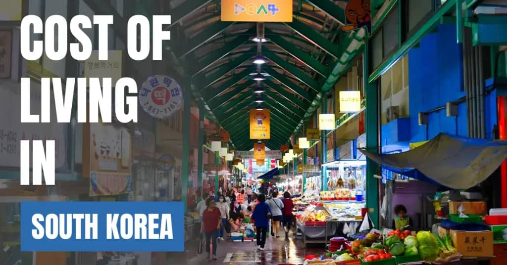 Cost of Living in South Korea 2026 Guide for Expats and Travelers