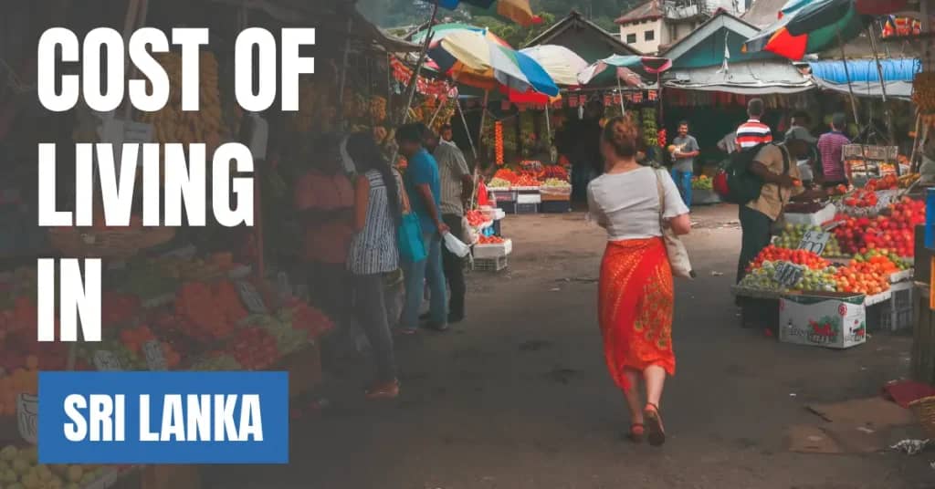 Cost of Living in Sri Lanka 2026 Guide for Expats and Travelers