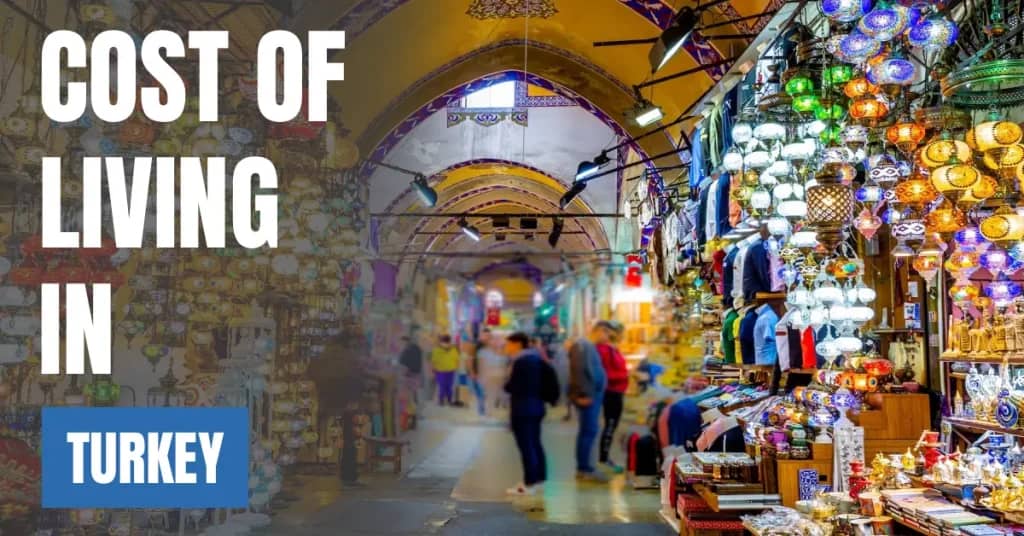 Cost of Living in Turkey 2026 Guide for Expats and Travelers
