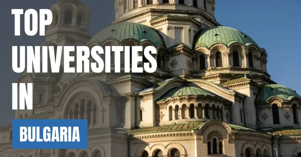 Top Universities in Bulgaria for International Students: Rankings, Fees and Admissions