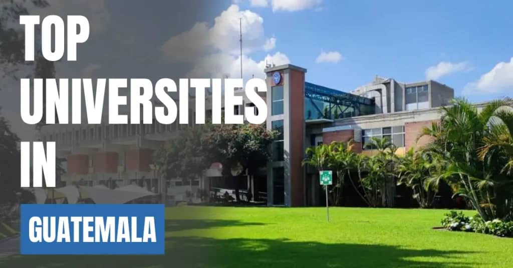 Top Universities in Guatemala for Local & International Students