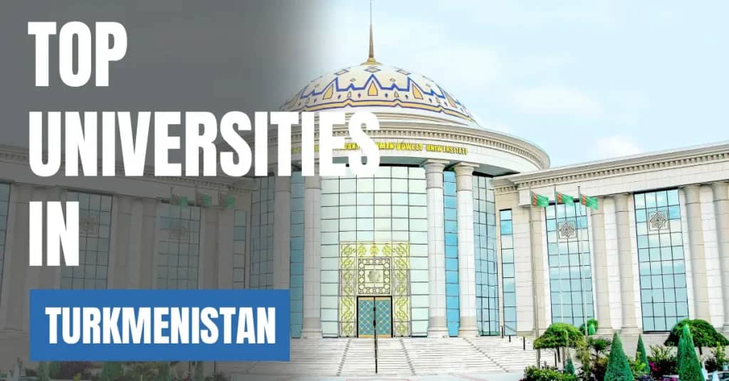 Top Universities in Turkmenistan for Local & International Students