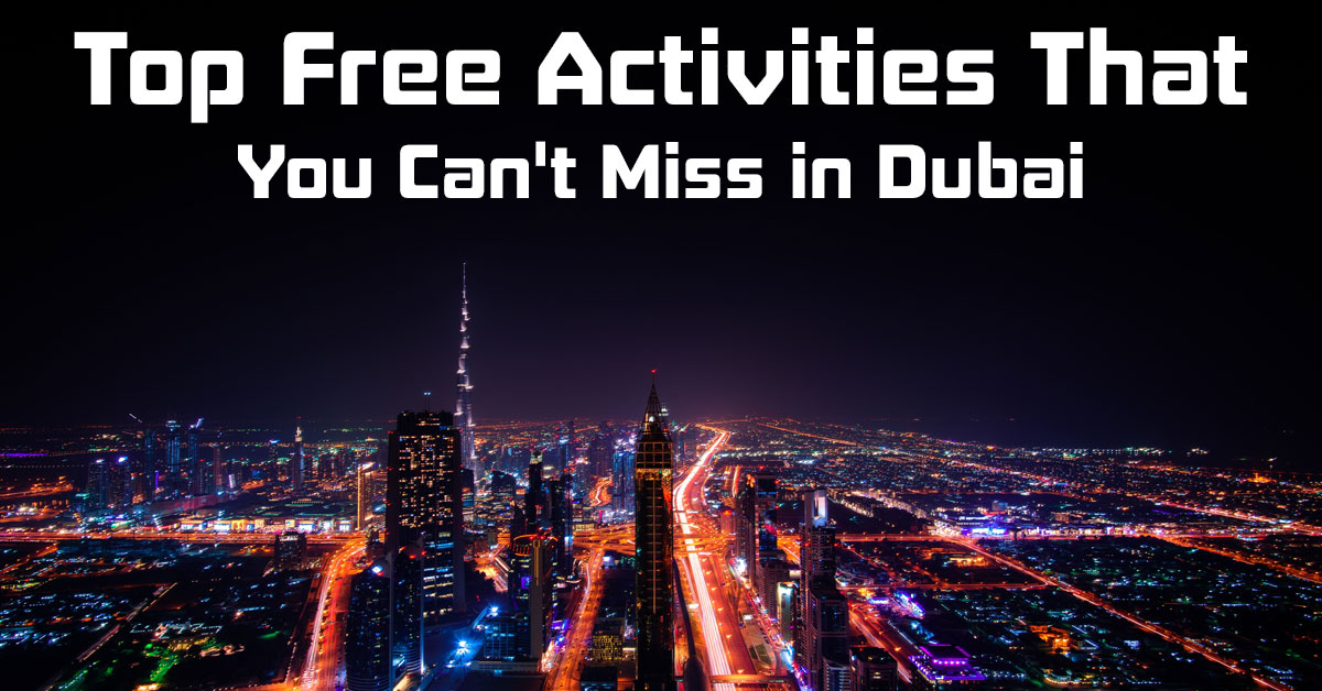 top free activities that you can't miss in Dubai.