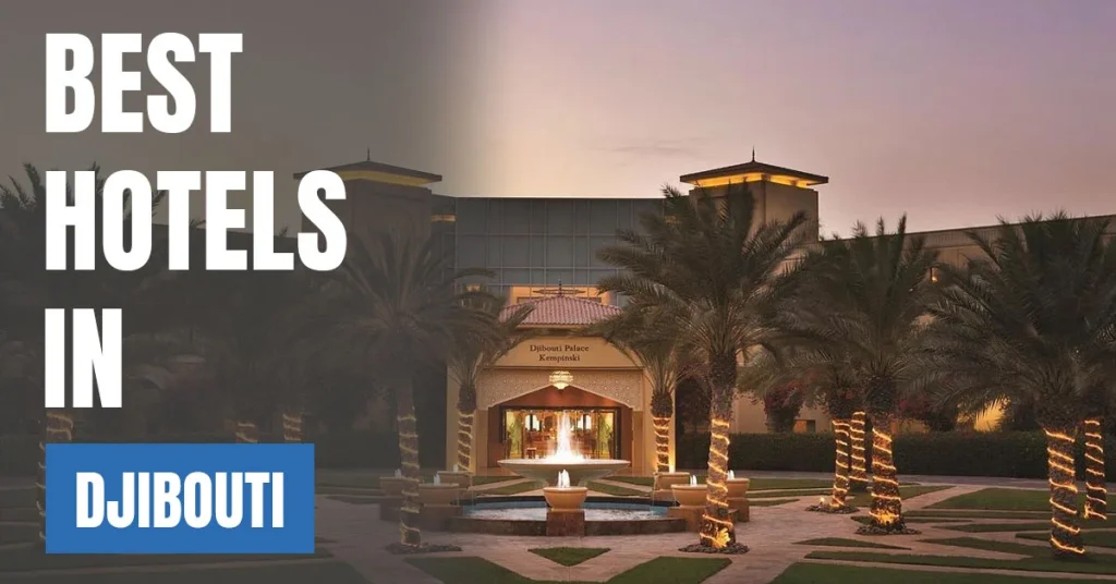 Best Hotels in Djibouti