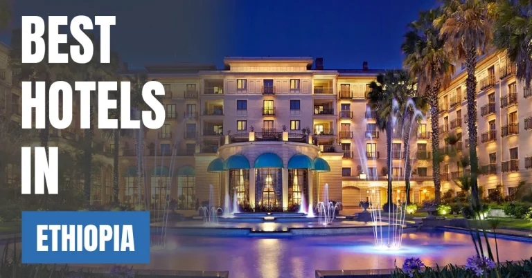 Best Hotels in Ethiopia