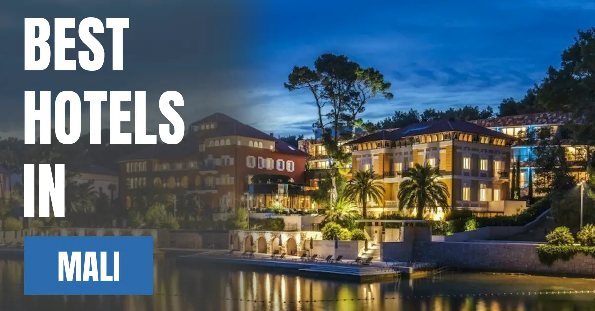 Best Hotels in Mali visaboards