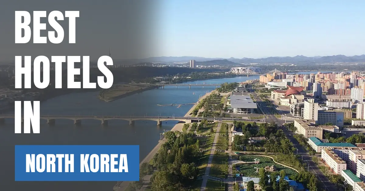 Best Hotels in North Korea visaboards