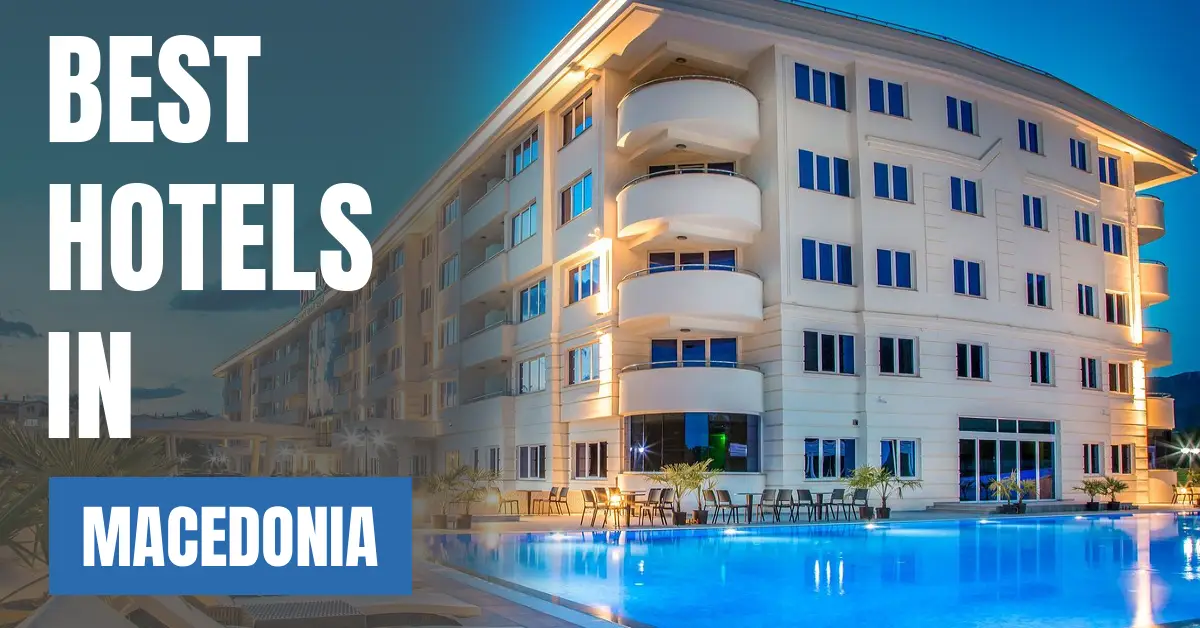 Best Hotels in North Macedonia visaboards