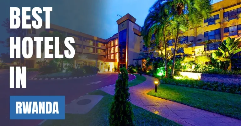 Best Hotels in Rwanda visaboards