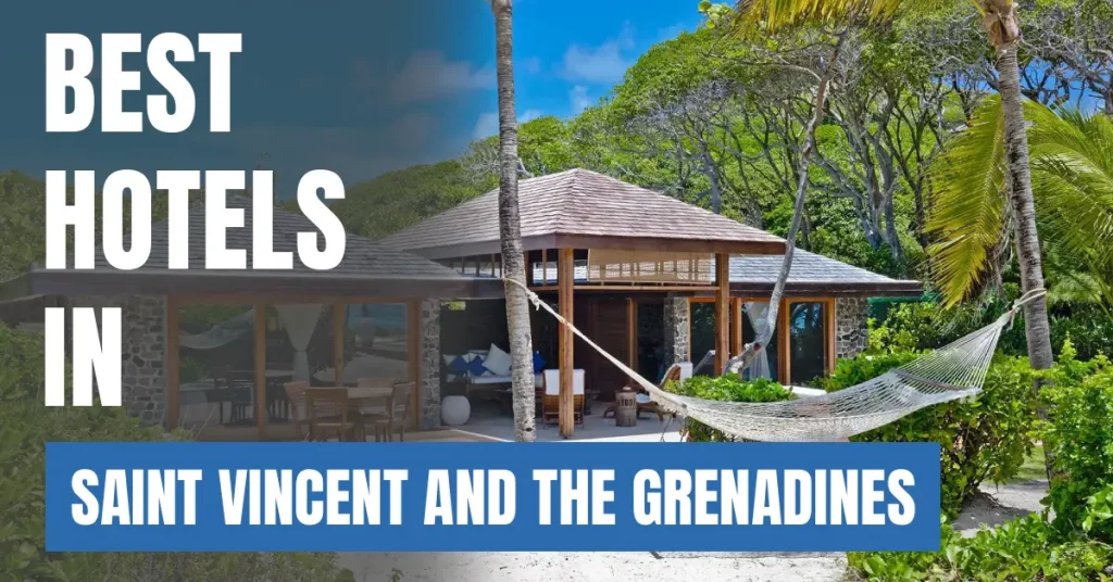 Best Hotels in Saint Vincent and the Grenadines visaboards
