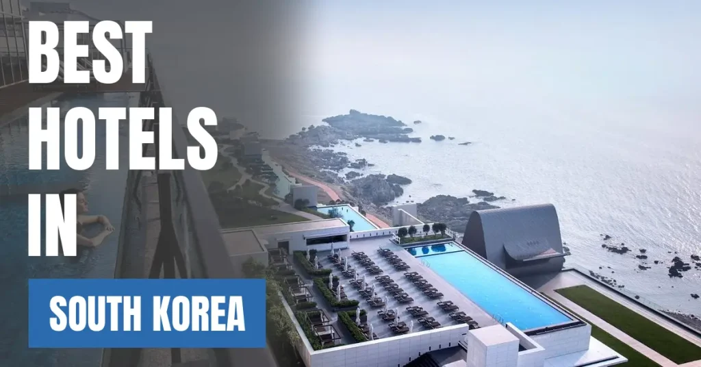 Best Hotels in South Korea visaboards