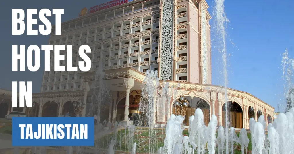 Best Hotels in Tajikistan visaboards