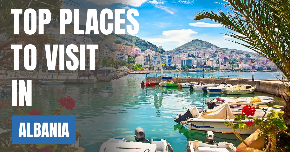 Places to Visit in Albania visaboards