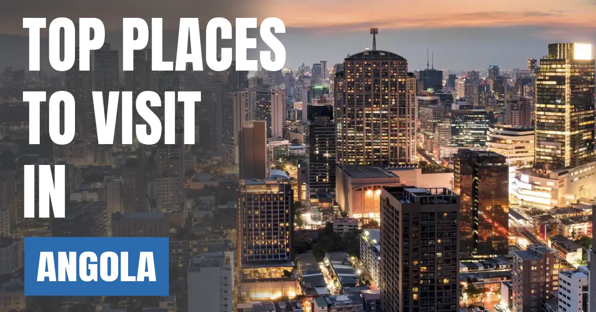 Places to Visit in Angola visaboards