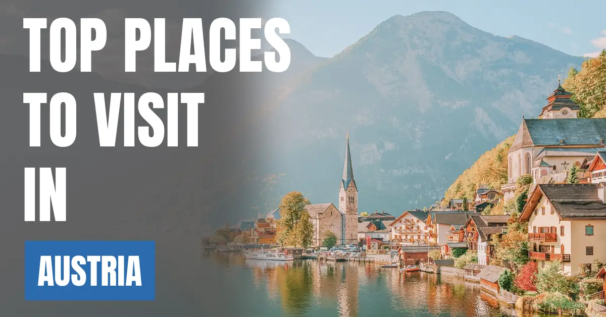 Places to Visit in Austria visaboards